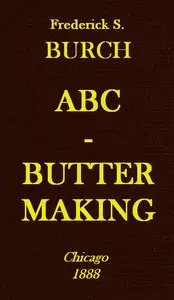 ABC Butter Making: A Hand-Book for the Beginner by Frederick S. Burch