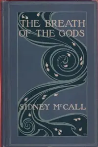 The Breath of the Gods by Sidney McCall