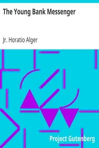 The Young Bank Messenger by Horatio Alger