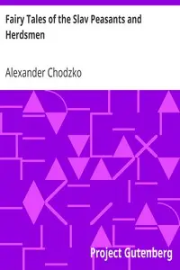 Fairy Tales of the Slav Peasants and Herdsmen by Alexander Chodzko