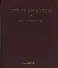 Why We Love Music by Carl E. (Carl Emil) Seashore