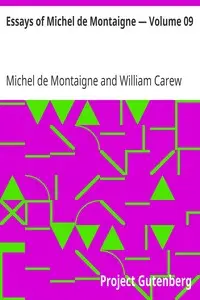 Essays of Michel de Montaigne — Volume 09 by Michel de Montaigne