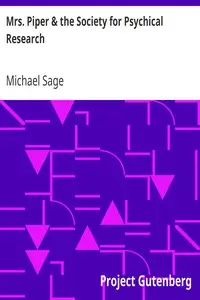 Mrs. Piper & the Society for Psychical Research by Michael Sage