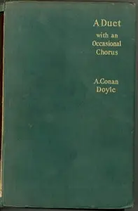 A Duet, with an Occasional Chorus by Arthur Conan Doyle