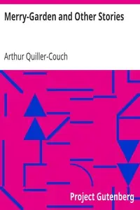 Merry-Garden and Other Stories by Arthur Quiller-Couch