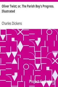Oliver Twist; or, The Parish Boy's Progress. Illustrated by Charles Dickens