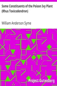 Some Constituents of the Poison Ivy Plant (Rhus Toxicodendron) by William Anderson Syme