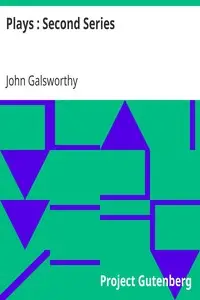 Plays : Second Series by John Galsworthy