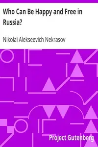 Who Can Be Happy and Free in Russia? by Nikolai Alekseevich Nekrasov