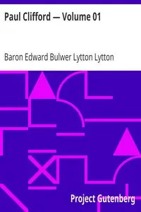 Paul Clifford — Volume 01 by Edward Bulwer Lytton Lytton