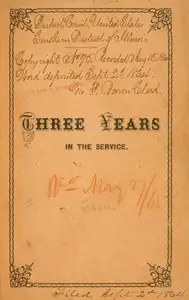 Three Years in the Service
A Record of the Doings of the 11th Reg. Missouri Vols. by D. McCall