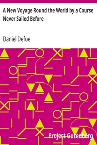 A New Voyage Round the World by a Course Never Sailed Before by Daniel Defoe