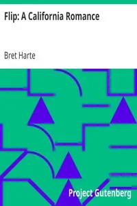 Flip: A California Romance by Bret Harte