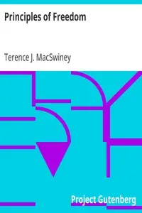 Principles of Freedom by Terence J. (Terence Joseph) MacSwiney