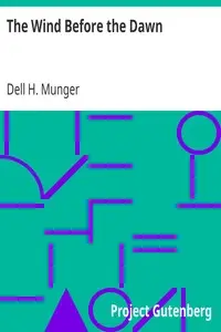 The Wind Before the Dawn by Dell H. Munger