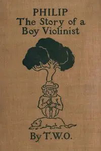 Philip: The Story of a Boy Violinist by Virginia C. Young