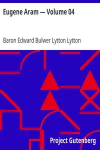 Eugene Aram — Volume 04 by Edward Bulwer Lytton Lytton