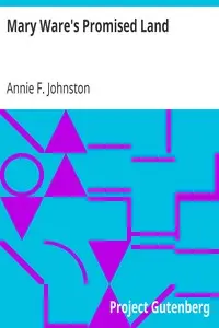 Mary Ware's Promised Land by Annie F. (Annie Fellows) Johnston