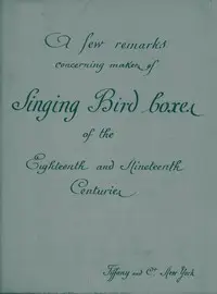 A Few Remarks Concerning Makers of Singing Bird Boxes of the Eighteenth and Nineteenth Centuries by Georges Pélissier