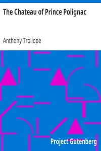The Chateau of Prince Polignac by Anthony Trollope