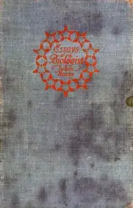 Essays of a Biologist by Julian Huxley
