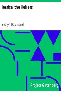 Jessica, the Heiress by Evelyn Raymond