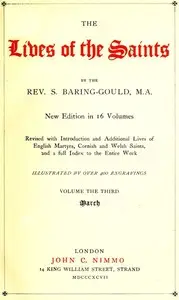 The Lives of the Saints, Volume 03 (of 16): March by S. (Sabine) Baring-Gould