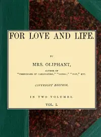 For love and life; vol. 1 of 2 by Mrs. (Margaret) Oliphant