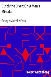 Dutch the Diver; Or, A Man's Mistake by George Manville Fenn