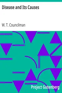 Disease and Its Causes by W. T. (William Thomas) Councilman