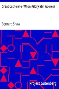 Great Catherine (Whom Glory Still Adores) by Bernard Shaw