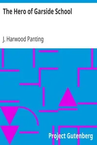 The Hero of Garside School by J. Harwood Panting
