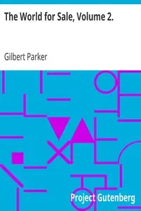 The World for Sale, Volume 2. by Gilbert Parker