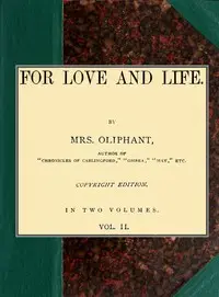 For love and life; vol. 2 of 2 by Mrs. (Margaret) Oliphant