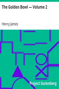 The Golden Bowl — Volume 2 by Henry James