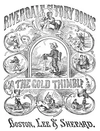 The gold thimble : $b A story for little folks by Oliver Optic
