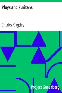 Plays and Puritans by Charles Kingsley