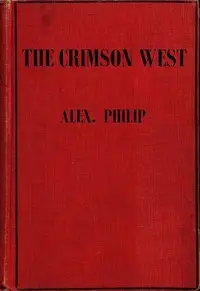 The Crimson West by Alex Philip