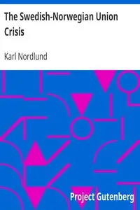 The Swedish-Norwegian Union Crisis
A History with Documents by Karl Nordlund