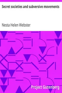 Secret societies and subversive movements by Nesta Helen Webster