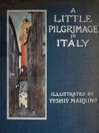 A Little Pilgrimage in Italy by Olave M. (Olave Muriel) Potter