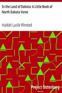 In the Land of Dakota: A Little Book of North Dakota Verse by Huldah Lucile Winsted
