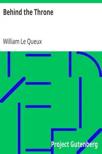 Behind the Throne by William Le Queux