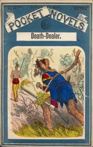 Death-Dealer, the Shawnee Scourge; or The Wizard of the Cliffs by Arthur L. (Arthur Livermore) Meserve