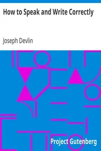 How to Speak and Write Correctly by Joseph Devlin