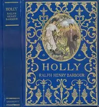 Holly: The Romance of a Southern Girl by Ralph Henry Barbour