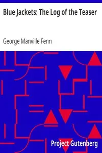 Blue Jackets: The Log of the Teaser by George Manville Fenn