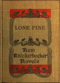 Lone Pine: The Story of a Lost Mine by R. B. (Richard Baxter) Townshend