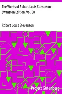The Works of Robert Louis Stevenson - Swanston Edition, Vol. 08 by Robert Louis Stevenson