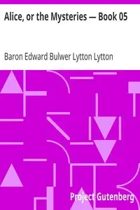 Alice, or the Mysteries β Book 05 by Edward Bulwer Lytton Lytton